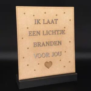Tekstbord in standaard | Ik laat een lichtje branden voor jou (19x15cm)