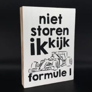 Tekstblok | Niet storen ik kijk formule 1 (25x18cm)
