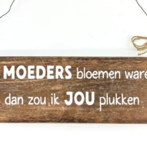 Tekstbord | Moeders bloemen (10x32cm)